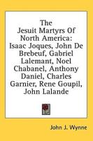 The Jesuit Martyrs Of North America