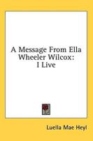 A Message from Ella Wheeler Wilcox
