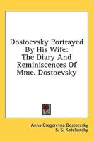 Dostoevsky Portrayed By His Wife