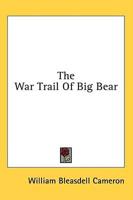The War Trail Of Big Bear