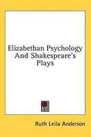 Elizabethan Psychology and Shakespeare's Plays