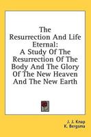The Resurrection and Life Eternal