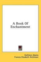 A Book Of Enchantment
