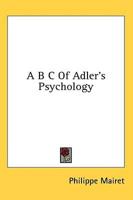 A B C of Adler's Psychology