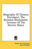 Biography of Thomas Davenport, the Brandon Blacksmith