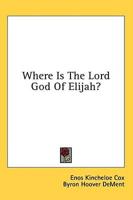 Where Is the Lord God of Elijah?