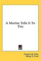 A Marine Tells It To You