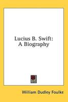 Lucius B. Swift