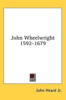 John Wheelwright 1592-1679