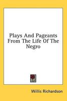 Plays and Pageants from the Life of the Negro