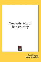 Towards Moral Bankruptcy