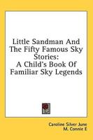 Little Sandman And The Fifty Famous Sky Stories