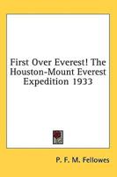 First Over Everest! The Houston-Mount Everest Expedition 1933