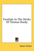 Fatalism In The Works Of Thomas Hardy