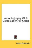 Autobiography of a Campaigner for Christ