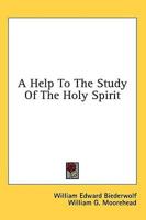 A Help To The Study Of The Holy Spirit