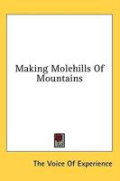 Making Molehills of Mountains