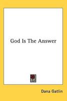 God Is the Answer