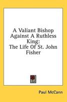 A Valiant Bishop Against A Ruthless King