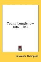 Young Longfellow 1807-1843