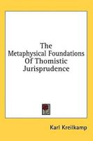 The Metaphysical Foundations of Thomistic Jurisprudence