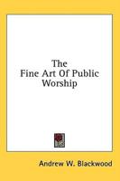 The Fine Art of Public Worship