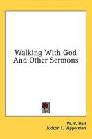 Walking With God and Other Sermons
