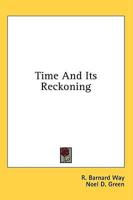 Time And Its Reckoning