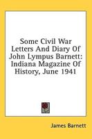 Some Civil War Letters And Diary Of John Lympus Barnett