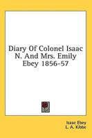 Diary of Colonel Isaac N. And Mrs. Emily Ebey 1856-57