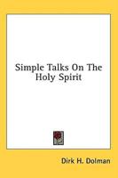 Simple Talks On The Holy Spirit