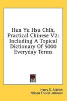 Hua Yu Hsu Chih, Practical Chinese V2