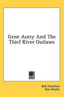 Gene Autry and the Thief River Outlaws