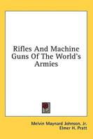 Rifles And Machine Guns Of The World's Armies