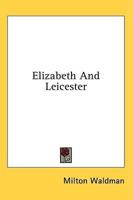 Elizabeth And Leicester