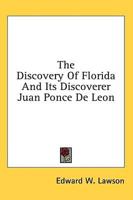 The Discovery Of Florida And Its Discoverer Juan Ponce De Leon