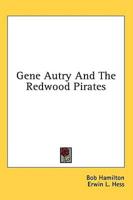 Gene Autry And The Redwood Pirates