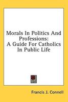 Morals In Politics And Professions