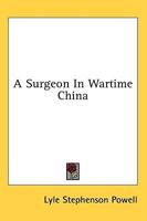 A Surgeon In Wartime China