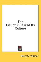 The Liquor Cult and Its Culture