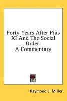 Forty Years After Pius XI and the Social Order
