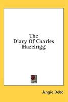 The Diary of Charles Hazelrigg