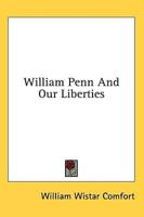 William Penn and Our Liberties