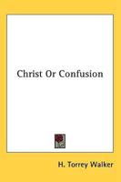 Christ or Confusion