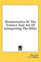 Hermeneutics Or The Science And Art Of Interpreting The Bible