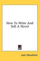 How To Write And Sell A Novel