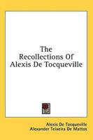 The Recollections of Alexis De Tocqueville