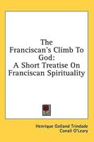 The Franciscan's Climb To God