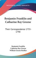 Benjamin Franklin and Catharine Ray Greene