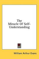 The Miracle Of Self-Understanding